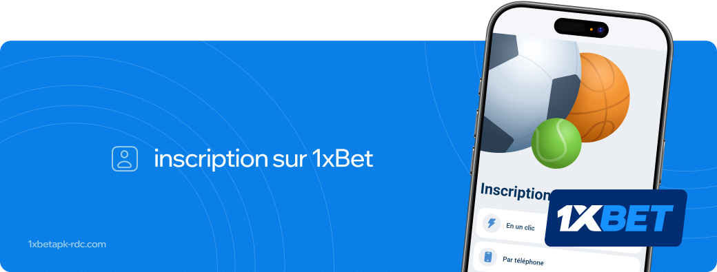 1xbet betapk RDC inscription sur 1xbet
